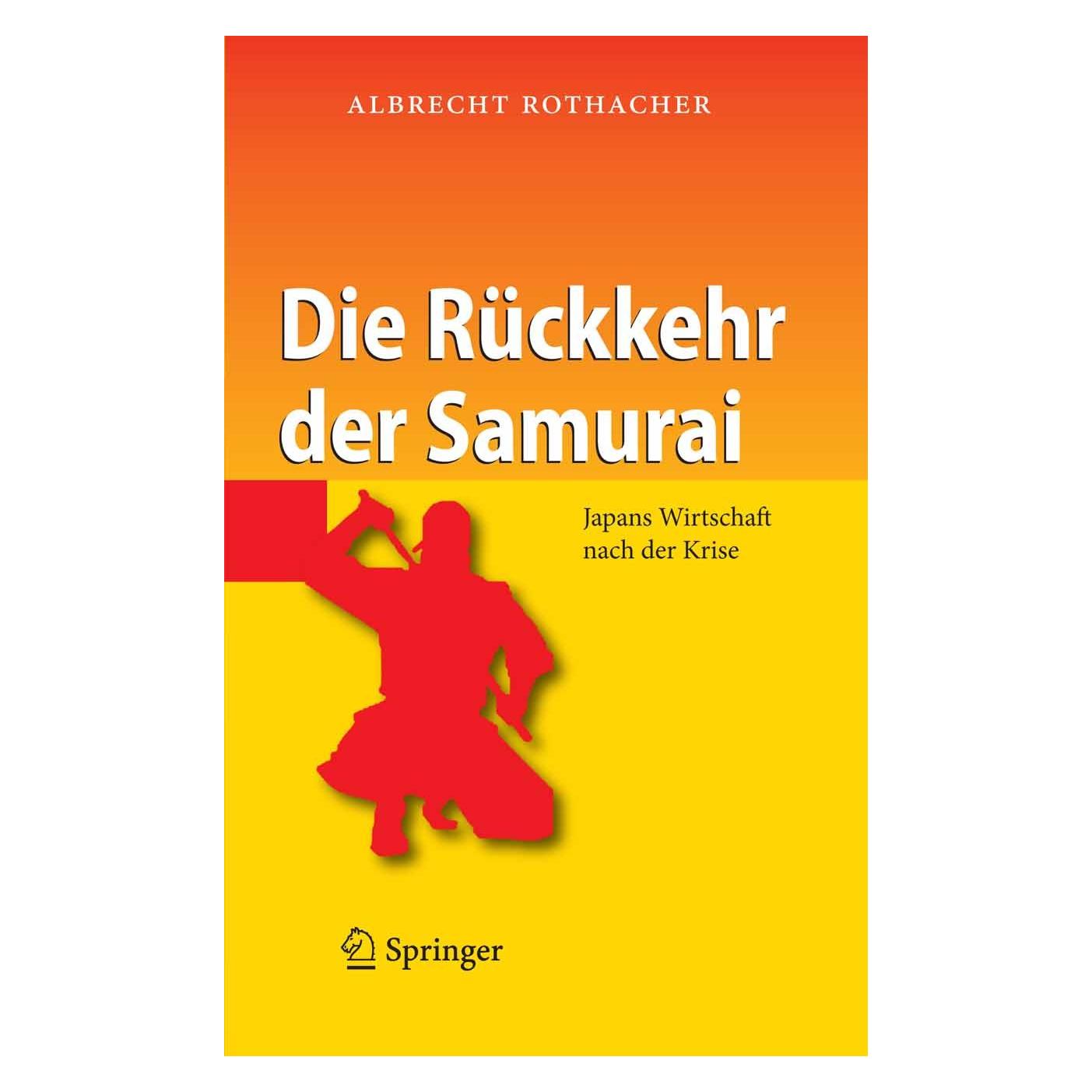 Springer Die Rückkehr der Samurai (Deutsch, Hardcover, Albrecht Rothacher) (9783540451129)