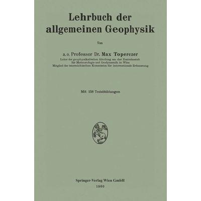 Lehrbuch der allgemeinen Geophysik, Taschenbuch von Max Toperczer, Springer Berlin, 978-3-662-23399-3