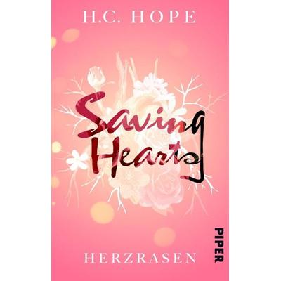 Saving Hearts – Herzrasen, Taschenbuch von H.C. Hope, Piper Taschenbuch, 978-3-492-50669-4