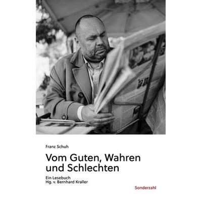Vom Guten, Wahren und Schlechten, Paperback von Franz Schuh, Sonderzahl