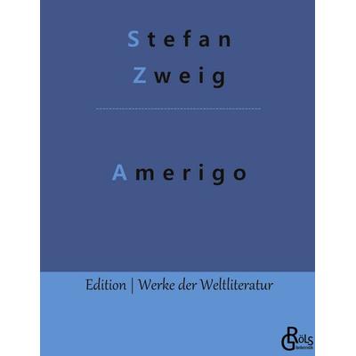 Amerigo, Gebundene Ausgabe von Stefan Zweig, Gröls Verlag, 978-3-96637-250-3