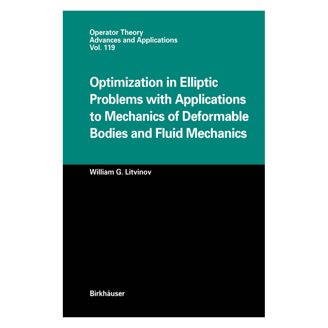 Birkhäuser Optimization in Elliptic Problems with Applications to Mechanics of Deformable Bodies and Fluid Mech (Englisch, Softcover, William G. Litvinov) (55527809)