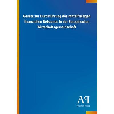 Gesetz zur Durchführung des mittelfristigen finanziellen Bei, Taschenbuch von Antiphon Verlag, Antiphon, 978-3-7314-3527-3
