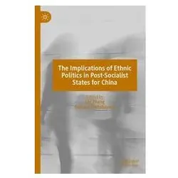 The Implications of Ethnic Politics in Post-Socialist States for China, Fachbücher von Chi Zhang, Dadabayeva