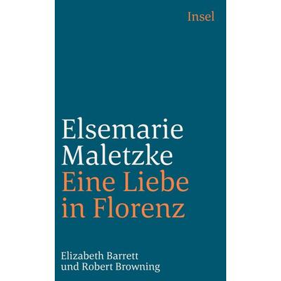 Eine Liebe in Florenz, Taschenbuch von Elsemarie Maletzke, Insel Verlag