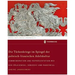 Die Türkenkriege im Spiegel der polnisch-litauischen Adelskultur, Fachbücher von Sabine Jagodzinski