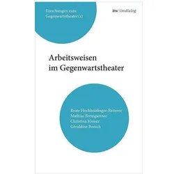 itw : im Dialog. Band 1: Arbeitsweisen im Gegenwartstheater, Sachbücher von Beate Bremgartner Hochholdinger-Reiterer