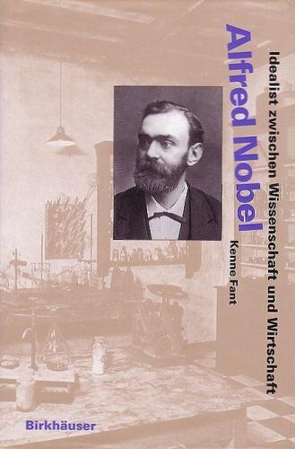Kenne Fant - Alfred Nobel: Idealist zwischen Wissenschaft und Wirtschaft (Lebensgeschichten aus der Wissenschaft) - Preis vom 11.10.2026 03:10:56 h