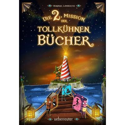 Die 2. Mission der tollkühnen Bücher (Bd. 2), Gebundene Ausgabe von Hendrik Lambertus, Ueberreuter Verlag, Kinder- und Jugendbuch, 978-3-7641-5204-8
