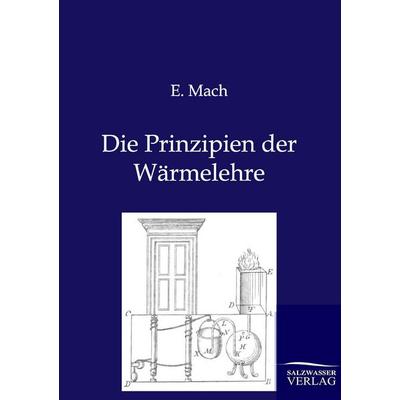 Die Prinzipien der Wärmelehre, Taschenbuch von E. Mach, Salzwasser, 978-3-86444-540-8