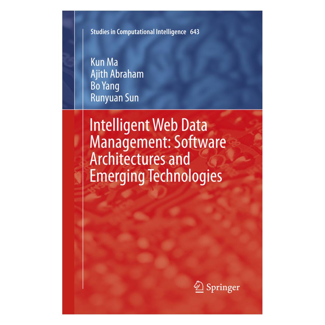 Springer Intelligent Web Data Management: Software Architectures and Emerging Technologies (Englisch, Softcover, Ajith Abraham, Bo Yang, Kun Ma, Runyuan Sun) (56010017)