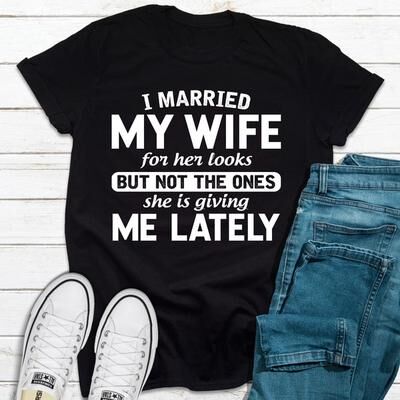 ForAllApparel I Married My Wife For Her Looks Black S