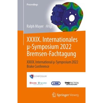 XXXIX. Internationales μ-Symposium 2022 Bremsen-Fachtagung, Taschenbuch von , Springer Berlin, 978-3-662-66327-1