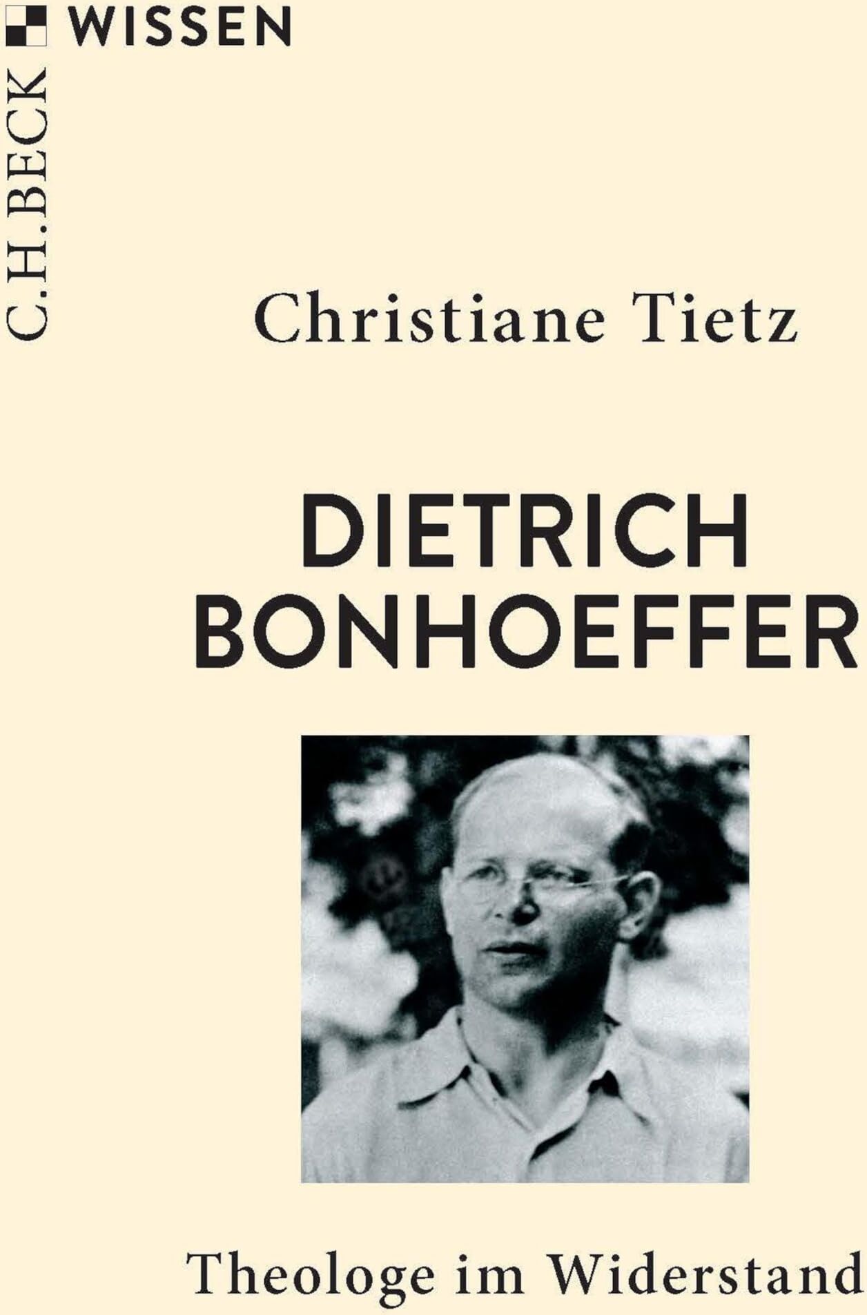 Christiane Tietz - Dietrich Bonhoeffer: Theologe im Widerstand (Beck'sche Reihe) - Preis vom 18.10.2026 15:28:09 h