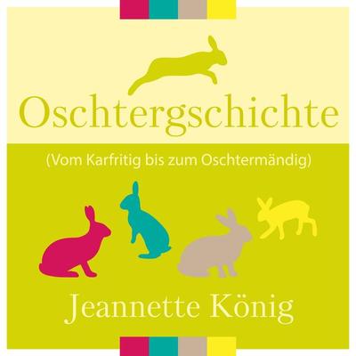 Oschtergschichte - Jeannette König, Audio, 4061707529245