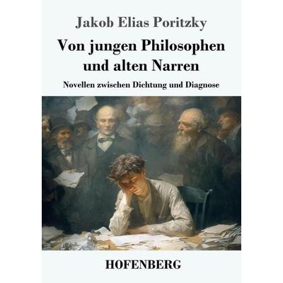 Von jungen Philosophen und alten Narren, Taschenbuch von Jakob Elias Poritzky, Henricus - Edition Deutsche Klassik, 978-3-7437-5340-2