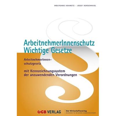 ArbeitnehmerInnenschutz., Taschenbuch von Wolfgang Adametz, ÖGB Verlag, 978-3-99046-737-4