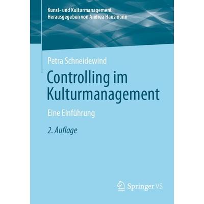 Controlling im Kulturmanagement, Taschenbuch von Petra Schneidewind, Springer Fachmedien Wiesbaden GmbH, 978-3-658-47537-6