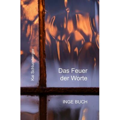 Das Feuer der Worte, Taschenbuch von Kai Schlumberger, Epubli, 978-3-565-42148-0