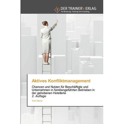 Aktives Konfliktmanagement, Taschenbuch von Toni Harrer, Trainerverlag, 978-620-9-31462-9