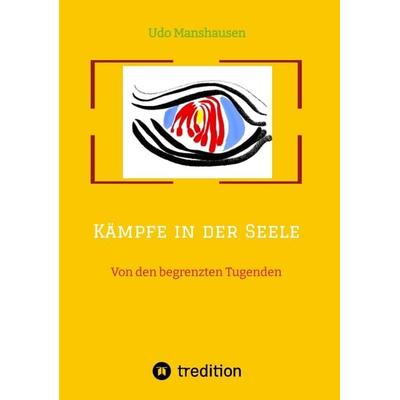 Kämpfe in der Seele, Taschenbuch von Udo Manshausen, Tredition, 978-3-347-65555-3