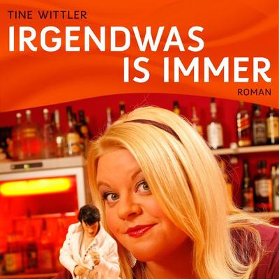 Irgendwas is immer - Tine Wittler, Audio, 9783981606331