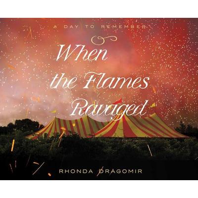 When the Flames Ravaged - Rhonda Dragomir, CD, 9781685924904