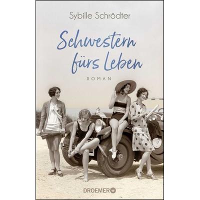 Schwestern fürs Leben, Taschenbuch von Sybille Schrödter, Droemer Taschenbuch, 978-3-426-30816-5