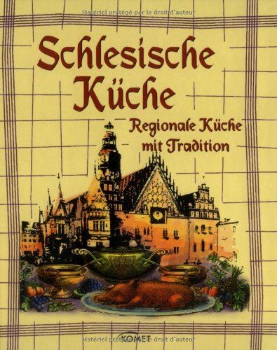 Schlesische Küche. Regionale Küche mit Tradition - Preis vom 09.10.2026 07:28:09 h