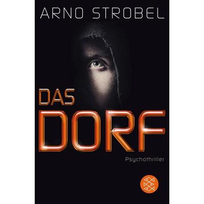 Das Dorf, Taschenbuch von Arno Strobel, Fischer Taschenbuch Verlag, 978-3-596-19834-4