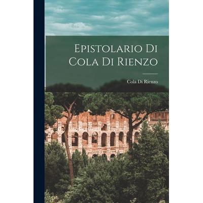 Epistolario Di Cola Di Rienzo, Taschenbuch von Cola Di Rienzo, Creative Media Partners, LLC, 978-1-01-668840-6