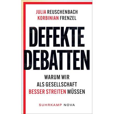 Defekte Debatten, Gebundene Ausgabe von Julia Reuschenbach,Korbinian Frenzel, Suhrkamp, 978-3-518-47438-9