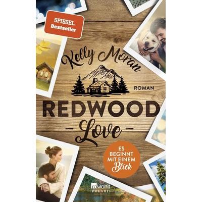Redwood Love – Es beginnt mit einem Blick, Taschenbuch von Kelly Moran, Rowohlt Taschenbuch