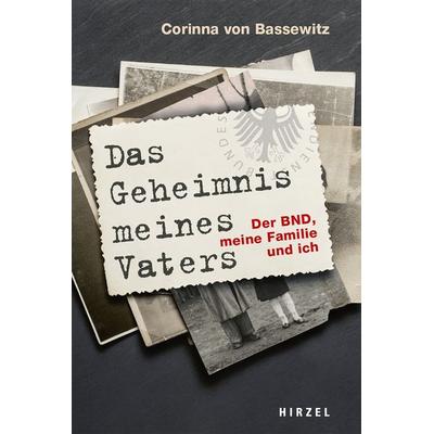 Das Geheimnis meines Vaters, Gebundene Ausgabe von Corinna Bassewitz, S. Hirzel Verlag, 978-3-7776-3011-3