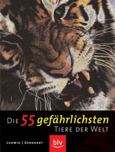 Harald Gebhardt - Die 55 gefährlichsten Tiere der Welt - Preis vom 17.10.2026 19:25:27 h