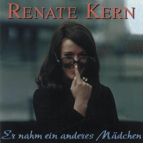 Renate Kern - Er Nahm Ein Anderes Mädchen - Preis vom 13.10.2026 19:28:25 h