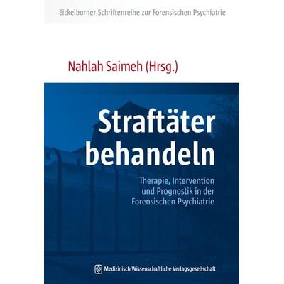 Straftäter behandeln, Taschenbuch von , MWV Medizinisch Wissenschaftliche Verlagsgesellschaft, 978-3-95466-228-9