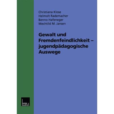 Gewalt und Fremdenfeindlichkeit jugendpädagogische Auswege, Taschenbuch von Christina Klose,Helmolt Rademacher,Benno Hafeneger,Mechthild Jansen, VS