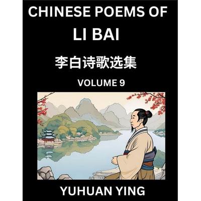 Chinese Poems of Li Bai (Part 9)- Learn Mandarin Chinese Language and Culture by Reading Ancient Poetry, Taschenbuch von Yuhuan Ying, Chinese Poems of