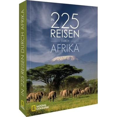 In 225 Reisen durch Afrika, Gebundene Ausgabe von Roland F. Karl,Jochen Müssig,Fabian Poser,Helge Bendl, National Geographic Deutschland,