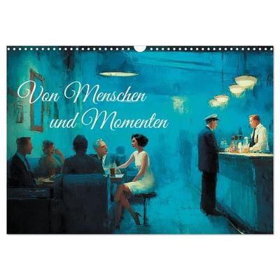 Von Menschen und Momenten (Wandkalender 2026 DIN A3 quer), CALVENDO Monatskalender