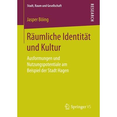 Räumliche Identität und Kultur, Taschenbuch von Jasper Böing, Springer Fachmedien Wiesbaden GmbH, 978-3-658-14558-3