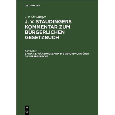 Die Verordnung über das Erbbaurecht, Gebundene Ausgabe von Karl Kober, De Gruyter Mouton, 978-3-11-260227-0