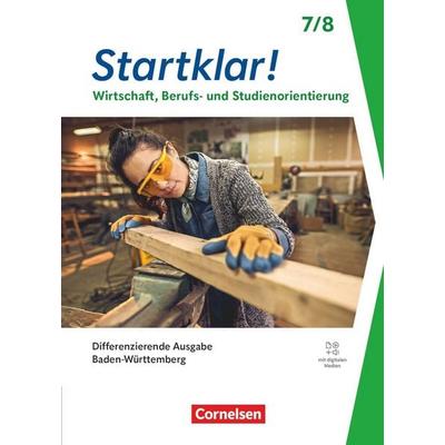 Startklar! - Wirtschaft/Berufs- und Studienorientierung - Differenzierende Ausgabe Baden-Württemberg ab 2026 - 7./8. Schuljahr, Gebundene Ausgabe von