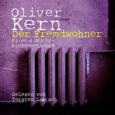 Der Fremdwohner - Oliver Kern, Audio, 9783989115705