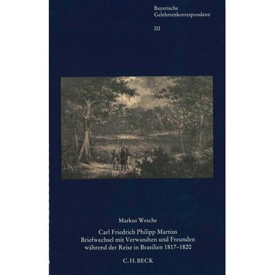 Carl Friedrich Philipp Martius, Gebundene Ausgabe von , C.H. Beck, 978-3-406-10654-5
