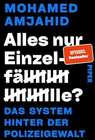 Mohamed Amjahid - Alles nur Einzelfälle?: Das System hinter der Polizeigewalt Über Racial Profiling, NSU 2.0 und Machtmissbrauch in der Polizei - Preis vom 02.10.2026 23:42:20 h