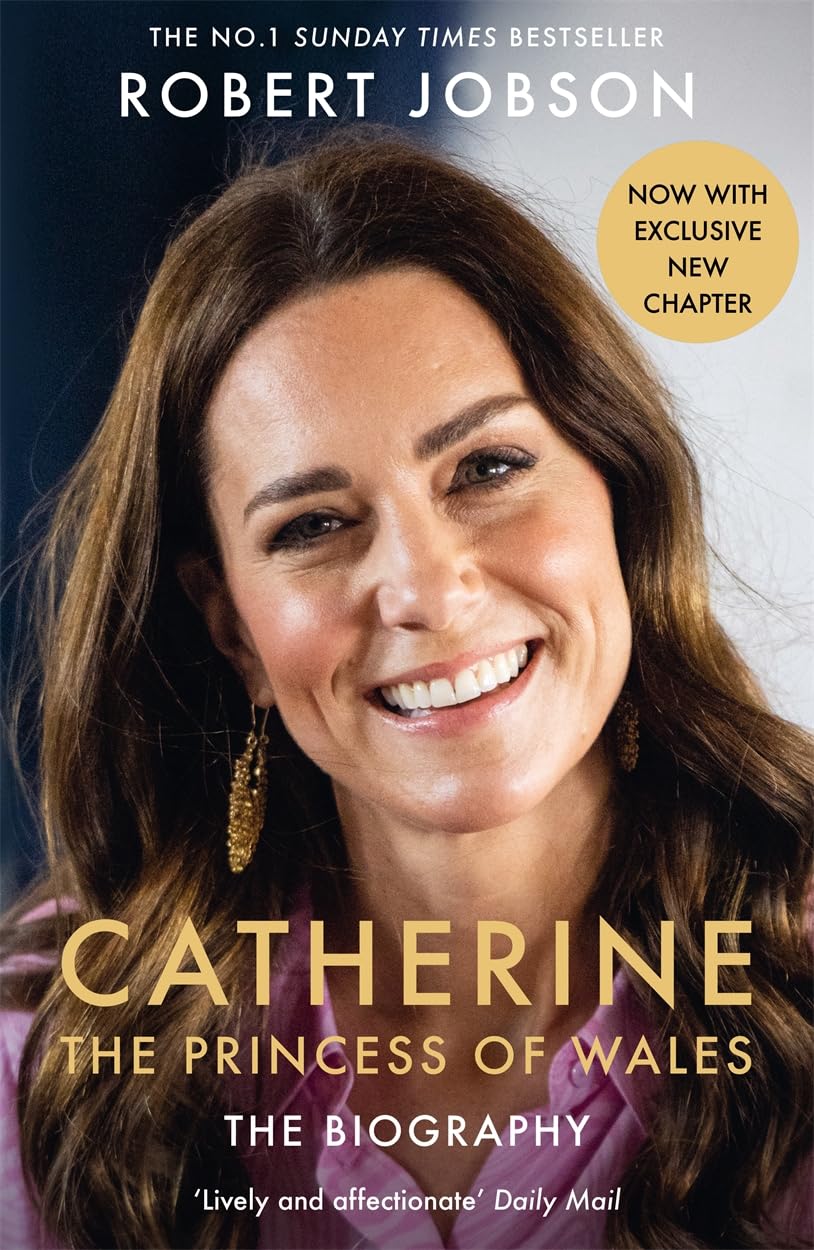 Robert Jobson - Catherine, the Princess of Wales: The Biography: THE INSTANT SUNDAY TIMES NO.1 BESTSELLER - The Royal Gift of the Year - Preis vom 19.10.2026 19:33:35 h