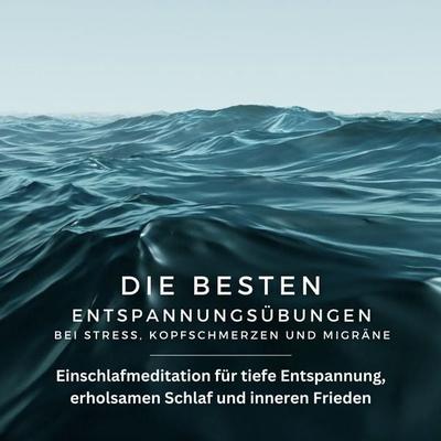 Die besten Entspannungsübungen bei Stress, Kopfschmerzen und Migräne - Patrick Lynen, Audio, 4099995200881