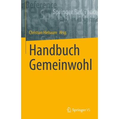 Handbuch Gemeinwohl, Gebundene Ausgabe von , Springer Fachmedien Wiesbaden GmbH, 978-3-658-21084-7